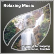 ! #0001 Relaxing Music to Unwind, for Napping, Meditation, Slumber