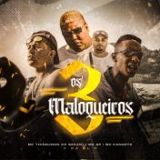 Os 3 Maloqueiros