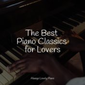 The Best Piano Classics for Lovers