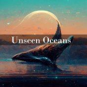 Unseen Oceans