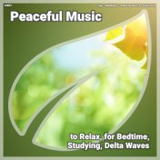 #0001 Peaceful Music to Relax, for Bedtime, Studying, Delta Waves