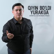 Qiyin bo'ldi yurakga