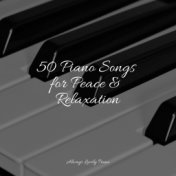 50 Piano Songs for Peace & Relaxation