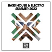 Bass House & Electro Summer 2022