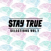 Stay True Selections Vol.1 Compiled By Kid Fonque