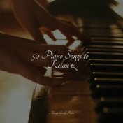 50 Piano Songs to Relax to