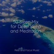 50 Sleep Mix for Deep Sleep and Meditation