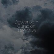 Descanso Y Curación Definitiva