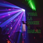 Toda la Noche a Bailar