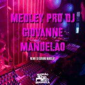 Medley pro Dj Giovanne Mandelão