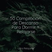 50 Compilación de Descanso Para Dormir Y Relajarse