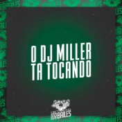 O Dj Miller Ta Tocando