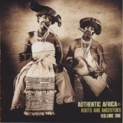 Authentic Africa: Roots & Ancestors Vol.1