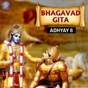 Bhagavad Gita Adhyay, Pt. 8