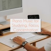 Piano Music for Studying, Focus, Concentration