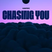 Chasing You