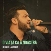 O Viața Ca a Noastră