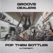 Pop Them Bottles (LiteFeet)