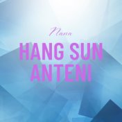 Hang Sun Anteni