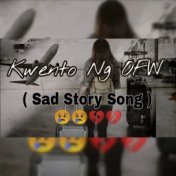 Kwento Ng OFW (Sad Story Song)