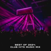 BEST OF 2024. Club Hits Music Mix
