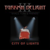 Turkish Delight City of Lights