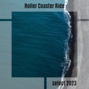 Roller Coaster Ride Select 2023