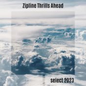 Zipline Thrills Ahead Select 2023