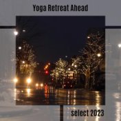 Yoga Retreat Ahead Select 2023