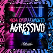 Mega Embrazamento Agressivo 4.0