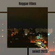 Reggae Vibes Select 2023