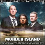 Murder Island The Ultimate Fantasy Playlist