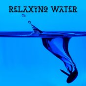 Relaxing Water: Perfect for Sleep, Meditation, Relaxation, Spa