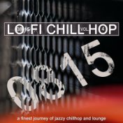 0815 Lo-Fi Chill Hop, Vol. 4 - a Finest Journey of Jazzy Chillhop and Lounge