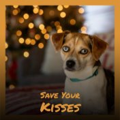 Save Your Kisses