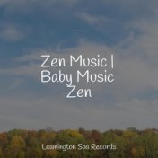 Zen Music | Baby Music Zen