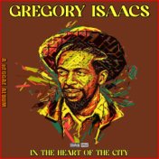 Gregory Isaacs In The Heart Of The City