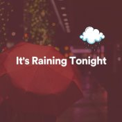 It's Raining Tonight