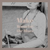 Make Room for the Blues
