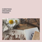 Christmas Dreaming Passion