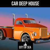Car Deep House