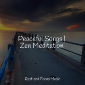 Peaceful Songs | Zen Meditation