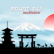 Mount Fuji Meditation: Beautiful Deep Experience of Relaxation, Mindfulness & Harmony