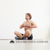 Yoga Breathing Exercise: Music that Will Improve Your Well-being by Reducing Stress