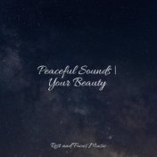 Peaceful Sounds | Your Beauty