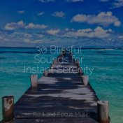 30 Blissful Sounds for Instant Serenity