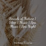 Sounds of Nature | Sleep | Music | Spa Music | Spa Night