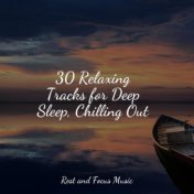 30 Relaxing Tracks for Deep Sleep, Chilling Out