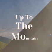 Up To The Mountain