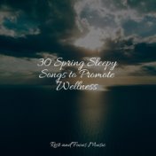30 Spring Sleepy Songs to Promote Wellness